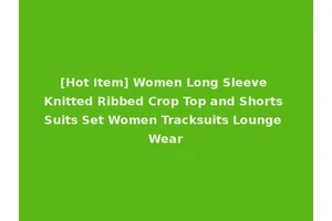[Hot Item] Women Long Sleeve Knitted Ribbed Crop Top and Shorts Suits Set Women Tracksuits Lounge Wear