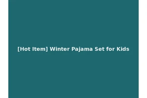 [Hot Item] Winter Pajama Set for Kids