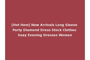 [Hot Item] New Arrivals Long Sleeve Party Diamond Dress Stock Clothes Sexy Evening Dresses Women
