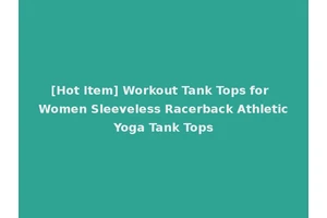 [Hot Item] Workout Tank Tops for Women Sleeveless Racerback Athletic Yoga Tank Tops