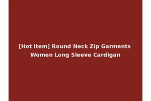 [Hot Item] Round Neck Zip Garments Women Long Sleeve Cardigan