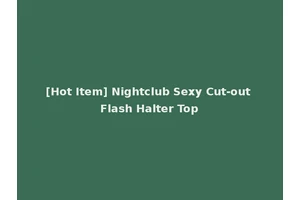 [Hot Item] Nightclub Sexy Cut-out Flash Halter Top
