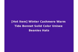 [Hot Item] Winter Cashmere Warm Tide Bonnet Solid Color Unisex Beanies Hats