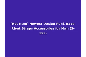 [Hot Item] Newest Design Punk Rave Rivet Straps Accessories for Man (S-155)