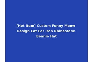 [Hot Item] Custom Funny Meow Design Cat Ear Iron Rhinestone Beanie Hat
