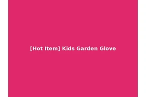 [Hot Item] Kids Garden Glove