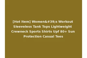 [Hot Item] Women's Workout Sleeveless Tank Tops Lightweight Crewneck Sports Shirts Upf 80+ Sun Protection Casual Tees