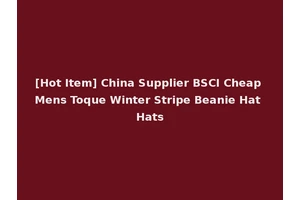 [Hot Item] China Supplier BSCI Cheap Mens Toque Winter Stripe Beanie Hat Hats