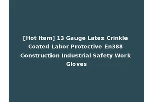 [Hot Item] 13 Gauge Latex Crinkle Coated Labor Protective En388 Construction Industrial Safety Work Gloves