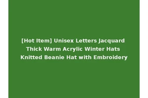 [Hot Item] Unisex Letters Jacquard Thick Warm Acrylic Winter Hats Knitted Beanie Hat with Embroidery