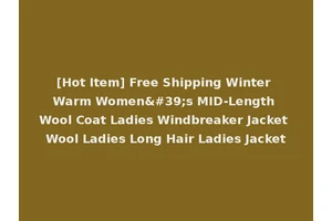 [Hot Item] Free Shipping Winter Warm Women's MID-Length Wool Coat Ladies Windbreaker Jacket Wool Ladies Long Hair Ladies Jacket