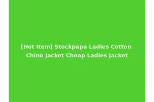 [Hot Item] Stockpapa Ladies Cotton Chino Jacket Cheap Ladies Jacket
