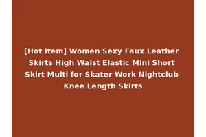 [Hot Item] Women Sexy Faux Leather Skirts High Waist Elastic Mini Short Skirt Multi for Skater Work Nightclub Knee Length Skirts