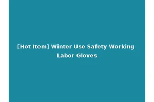 [Hot Item] Winter Use Safety Working Labor Gloves