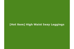 [Hot Item] High Waist Sexy Leggings