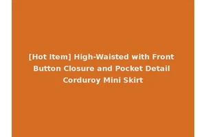 [Hot Item] High-Waisted with Front Button Closure and Pocket Detail Corduroy Mini Skirt