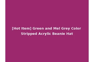 [Hot Item] Green and Mel Grey Color Stripped Acrylic Beanie Hat