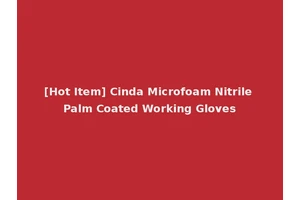 [Hot Item] Cinda Microfoam Nitrile Palm Coated Working Gloves