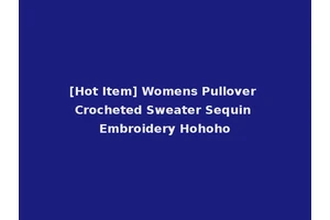 [Hot Item] Womens Pullover Crocheted Sweater Sequin Embroidery Hohoho