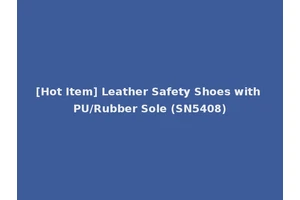[Hot Item] Leather Safety Shoes with PU/Rubber Sole (SN5408)