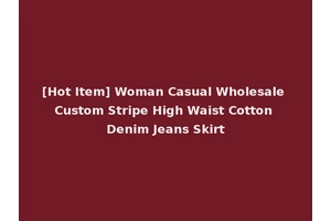 [Hot Item] Woman Casual Wholesale Custom Stripe High Waist Cotton Denim Jeans Skirt
