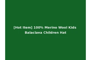 [Hot Item] 100% Merino Wool Kids Balaclava Children Hat