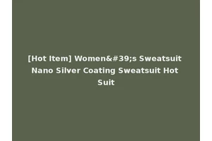 [Hot Item] Women's Sweatsuit Nano Silver Coating Sweatsuit Hot Suit