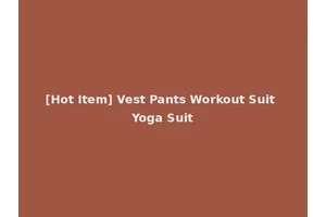 [Hot Item] Vest Pants Workout Suit Yoga Suit
