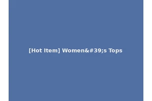 [Hot Item] Women's Tops