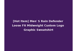 [Hot Item] Men′ S Rain Defender Loose Fit Midweight Custom Logo Graphic Sweatshirt