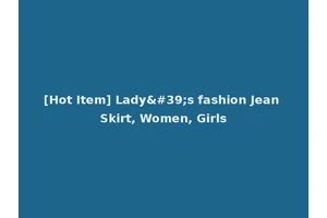 [Hot Item] Lady's fashion Jean Skirt, Women, Girls