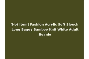 [Hot Item] Fashion Acrylic Soft Slouch Long Baggy Bamboo Knit White Adult Beanie