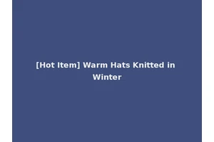 [Hot Item] Warm Hats Knitted in Winter