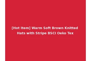 [Hot Item] Warm Soft Brown Knitted Hats with Stripe BSCI Oeko Tex