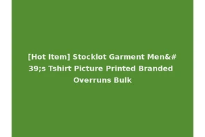 [Hot Item] Stocklot Garment Men's Tshirt Picture Printed Branded Overruns Bulk