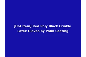[Hot Item] Red Poly Black Crinkle Latex Gloves by Palm Coating