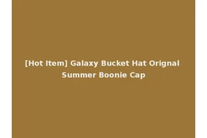[Hot Item] Galaxy Bucket Hat Orignal Summer Boonie Cap
