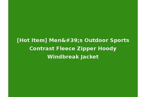 [Hot Item] Men's Outdoor Sports Contrast Fleece Zipper Hoody Windbreak Jacket
