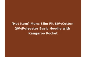 [Hot Item] Mens Slim Fit 80%Cotton 20%Polyester Basic Hoodie with Kangaroo Pocket