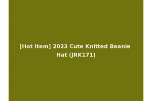 [Hot Item] 2023 Cute Knitted Beanie Hat (JRK171)