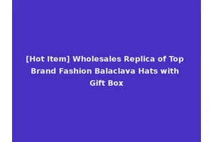 [Hot Item] Wholesales Replica of Top Brand Fashion Balaclava Hats with Gift Box