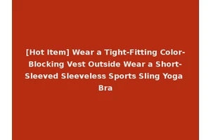 [Hot Item] Wear a Tight-Fitting Color-Blocking Vest Outside Wear a Short-Sleeved Sleeveless Sports Sling Yoga Bra