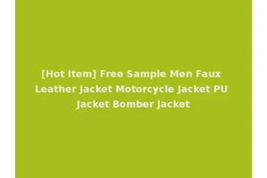 [Hot Item] Free Sample Men Faux Leather Jacket Motorcycle Jacket PU Jacket Bomber Jacket