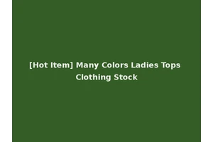 [Hot Item] Many Colors Ladies Tops Clothing Stock
