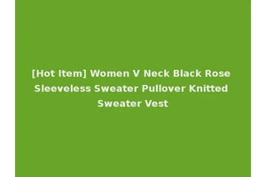[Hot Item] Women V Neck Black Rose Sleeveless Sweater Pullover Knitted Sweater Vest