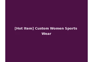 [Hot Item] Custom Women Sports Wear
