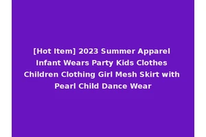 [Hot Item] 2023 Summer Apparel Infant Wears Party Kids Clothes Children Clothing Girl Mesh Skirt with Pearl Child Dance Wear
