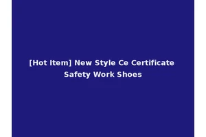 [Hot Item] New Style Ce Certificate Safety Work Shoes