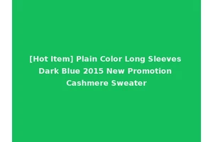 [Hot Item] Plain Color Long Sleeves Dark Blue 2015 New Promotion Cashmere Sweater