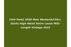 [Hot Item] 2020 New Women's Skirts High Waist Retro Loose MID-Length Vintage Skirt
